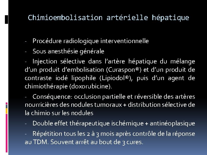 Chimioembolisation artérielle hépatique - Procédure radiologique interventionnelle - Sous anesthésie générale - Injection sélective