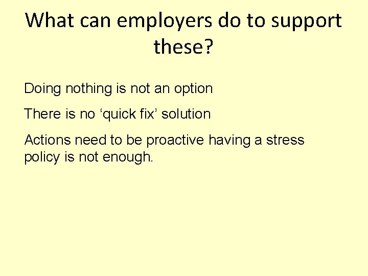 What can employers do to support these? Doing nothing is not an option There