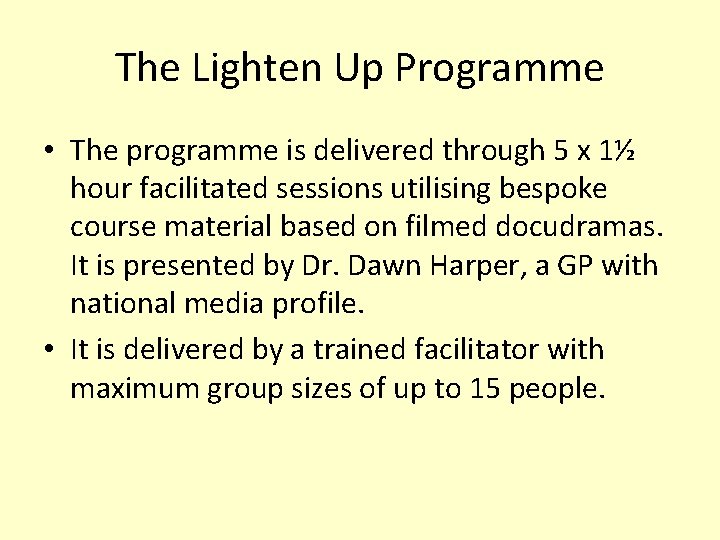 The Lighten Up Programme • The programme is delivered through 5 x 1½ hour