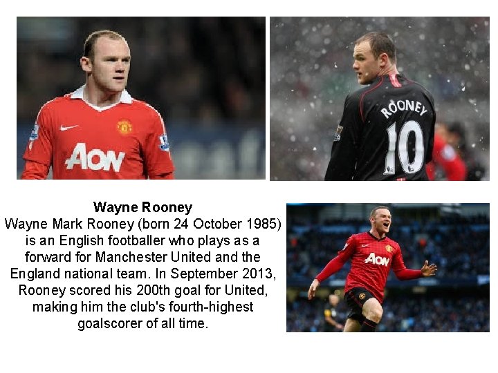 Wayne Rooney Wayne Mark Rooney (born 24 October 1985) is an English footballer who