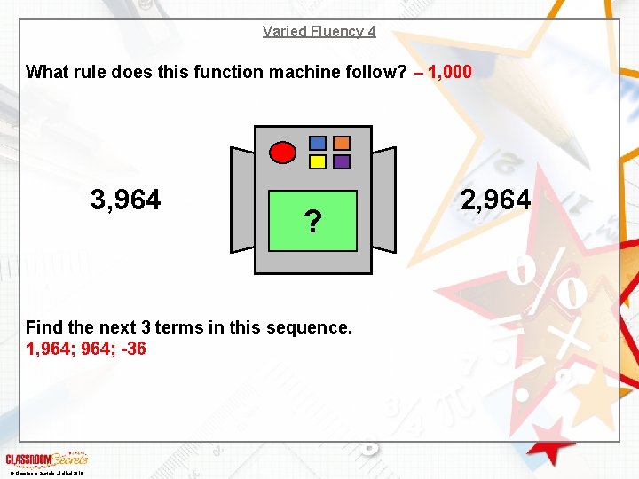 Varied Fluency 4 What rule does this function machine follow? – 1, 000 3,