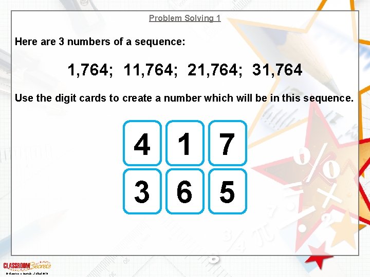 Problem Solving 1 Here are 3 numbers of a sequence: 1, 764; 11, 764;