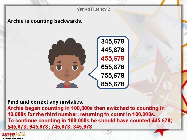 Varied Fluency 2 Archie is counting backwards. 345, 678 455, 678 655, 678 755,