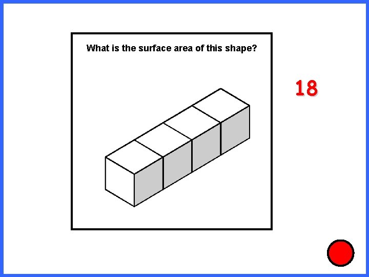 What is the surface area of this shape? 18 