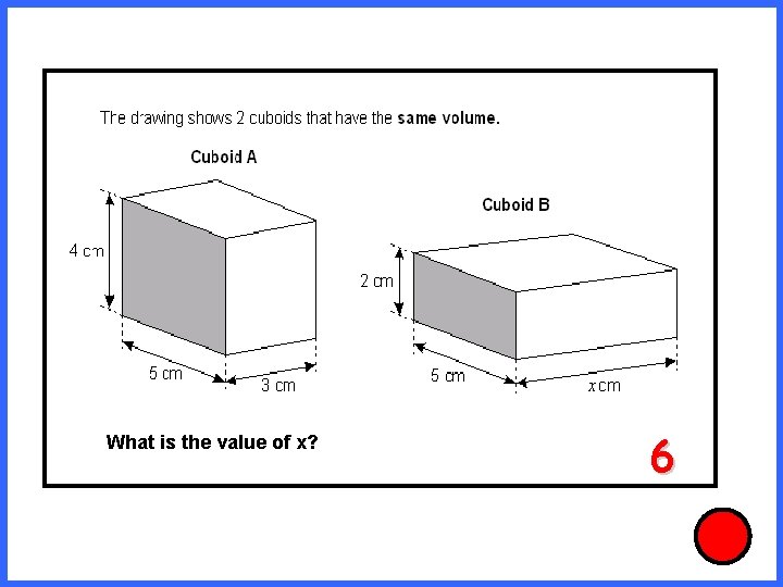 What is the value of x? 6 