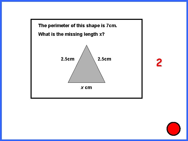 The perimeter of this shape is 7 cm. What is the missing length x?