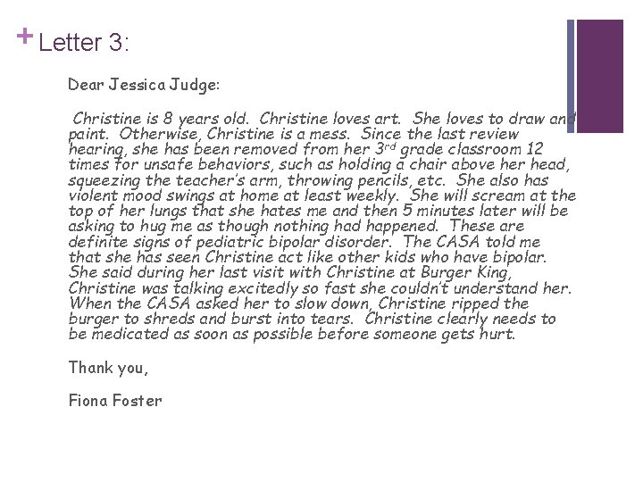 + Letter 3: Dear Jessica Judge: Christine is 8 years old. Christine loves art.