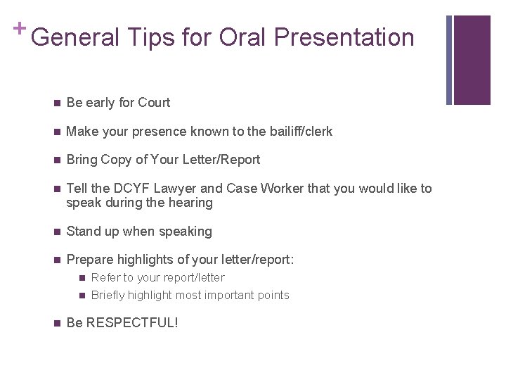 + General Tips for Oral Presentation n Be early for Court n Make your