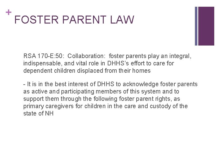 + FOSTER PARENT LAW RSA 170 -E: 50: Collaboration: foster parents play an integral,