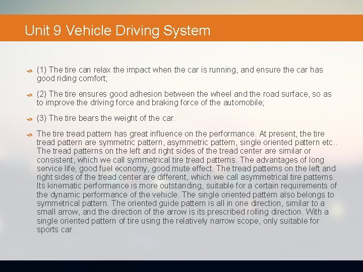 Unit 9 Vehicle Driving System (1) The tire can relax the impact when the