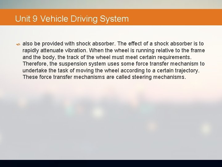 Unit 9 Vehicle Driving System also be provided with shock absorber. The effect of