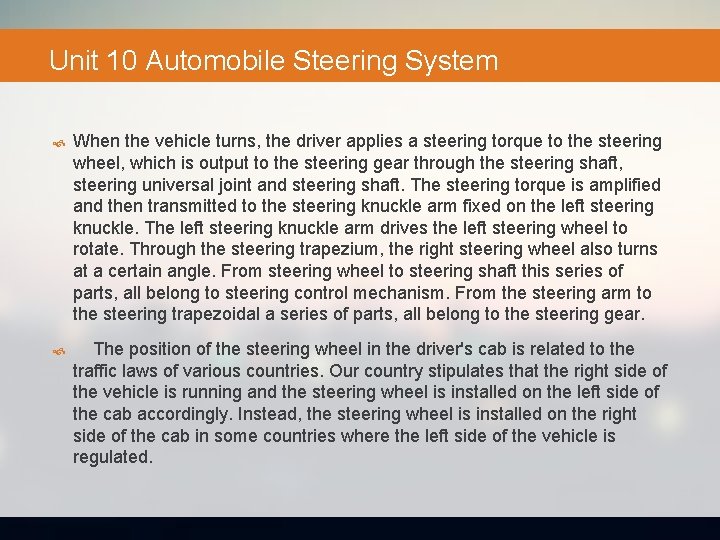 Unit 10 Automobile Steering System When the vehicle turns, the driver applies a steering