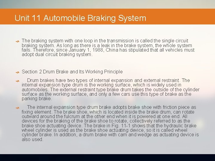 Unit 11 Automobile Braking System The braking system with one loop in the transmission