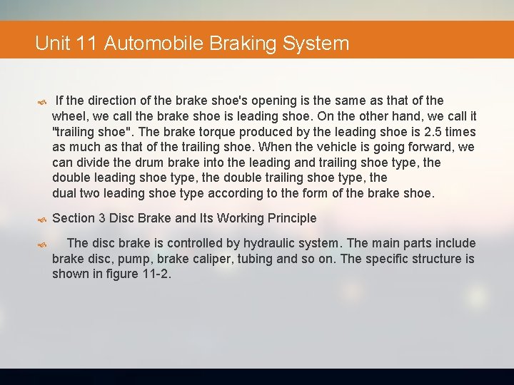 Unit 11 Automobile Braking System If the direction of the brake shoe's opening is