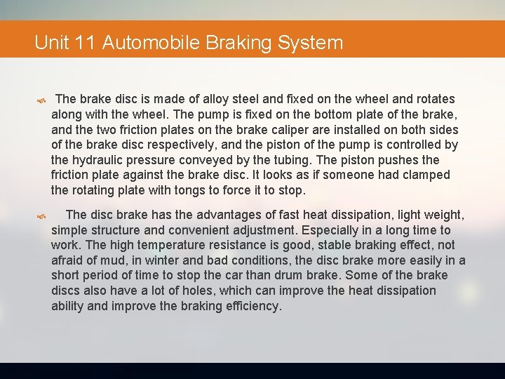 Unit 11 Automobile Braking System The brake disc is made of alloy steel and