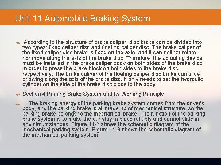 Unit 11 Automobile Braking System According to the structure of brake caliper, disc brake