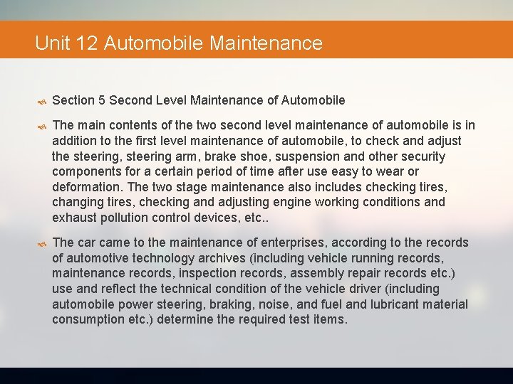 Unit 12 Automobile Maintenance Section 5 Second Level Maintenance of Automobile The main contents