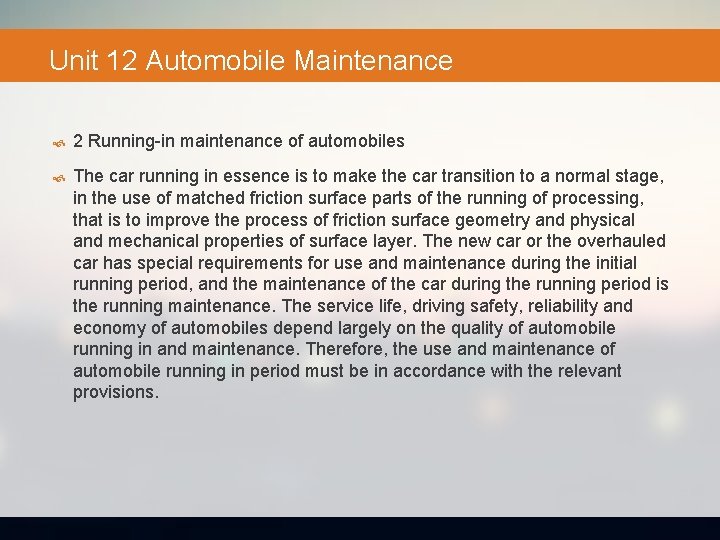Unit 12 Automobile Maintenance 2 Running-in maintenance of automobiles The car running in essence