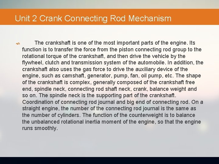 Unit 2 Crank Connecting Rod Mechanism The crankshaft is one of the most important
