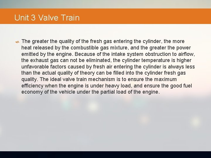 Unit 3 Valve Train The greater the quality of the fresh gas entering the