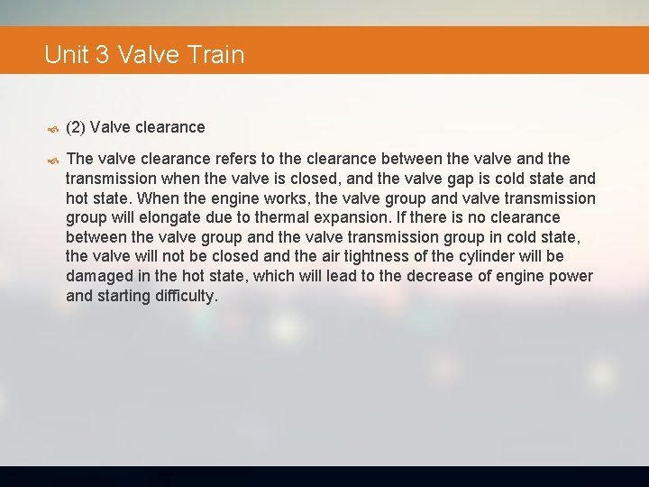 Unit 3 Valve Train (2) Valve clearance The valve clearance refers to the clearance