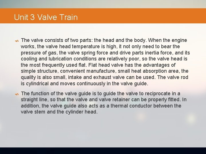 Unit 3 Valve Train The valve consists of two parts: the head and the