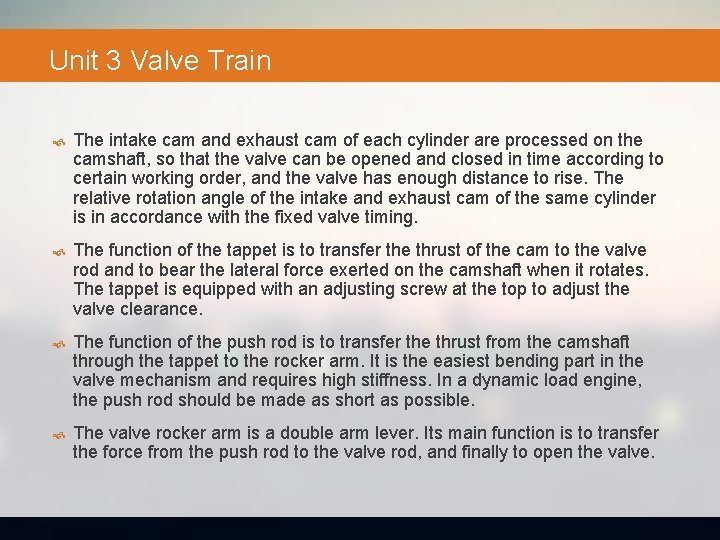 Unit 3 Valve Train The intake cam and exhaust cam of each cylinder are