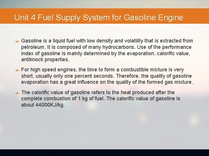 Unit 4 Fuel Supply System for Gasoline Engine Gasoline is a liquid fuel with