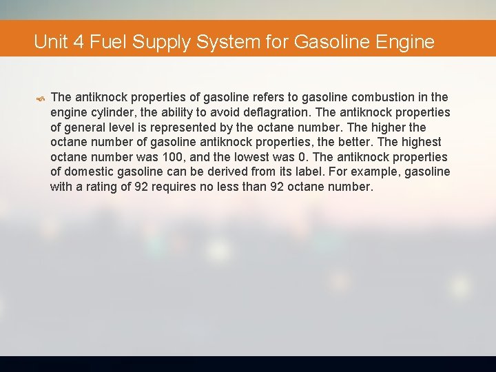 Unit 4 Fuel Supply System for Gasoline Engine The antiknock properties of gasoline refers