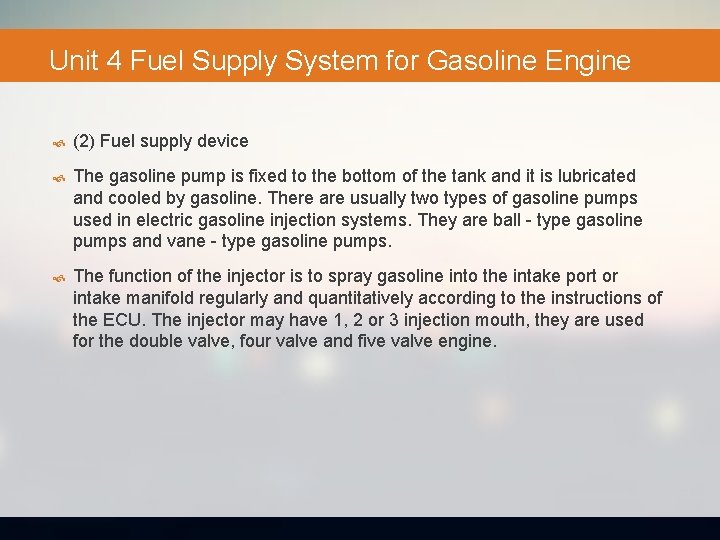 Unit 4 Fuel Supply System for Gasoline Engine (2) Fuel supply device The gasoline