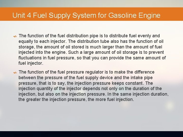 Unit 4 Fuel Supply System for Gasoline Engine The function of the fuel distribution