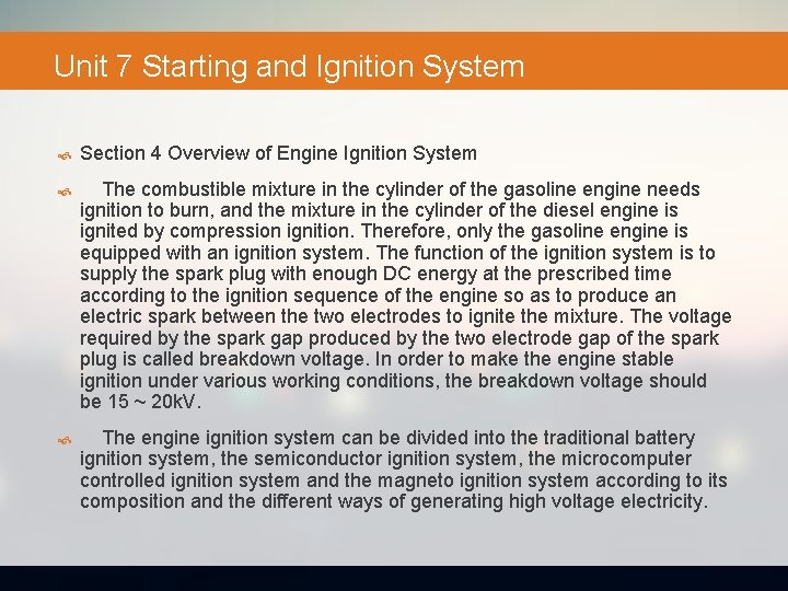 Unit 7 Starting and Ignition System Section 4 Overview of Engine Ignition System The