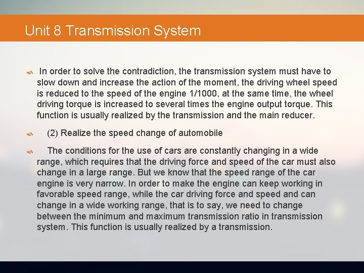 Unit 8 Transmission System In order to solve the contradiction, the transmission system must