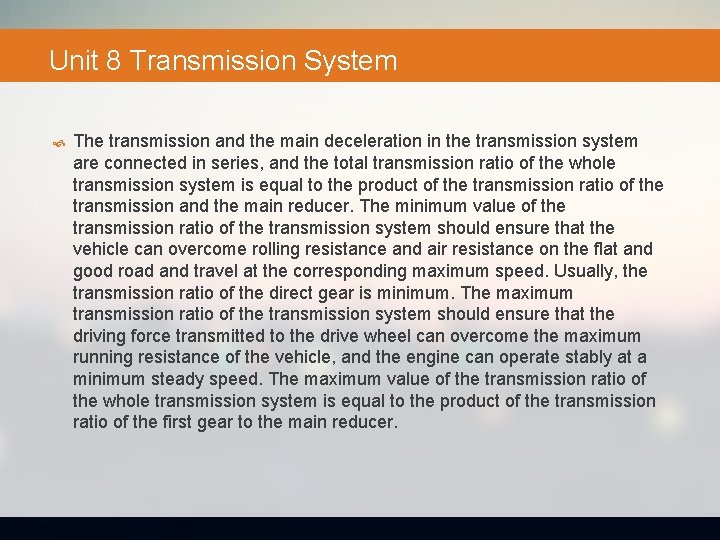 Unit 8 Transmission System The transmission and the main deceleration in the transmission system