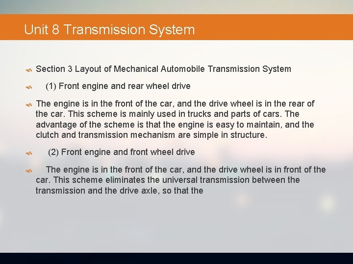 Unit 8 Transmission System Section 3 Layout of Mechanical Automobile Transmission System (1) Front