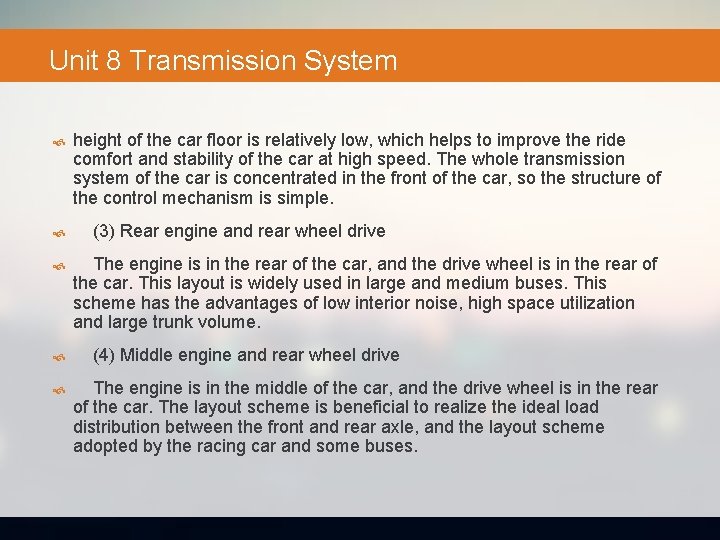 Unit 8 Transmission System height of the car floor is relatively low, which helps