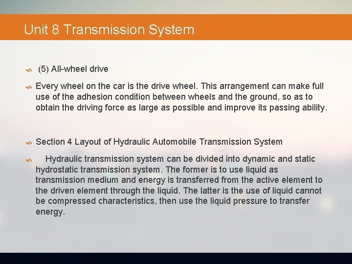Unit 8 Transmission System (5) All-wheel drive Every wheel on the car is the