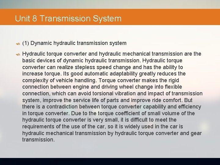 Unit 8 Transmission System (1) Dynamic hydraulic transmission system Hydraulic torque converter and hydraulic