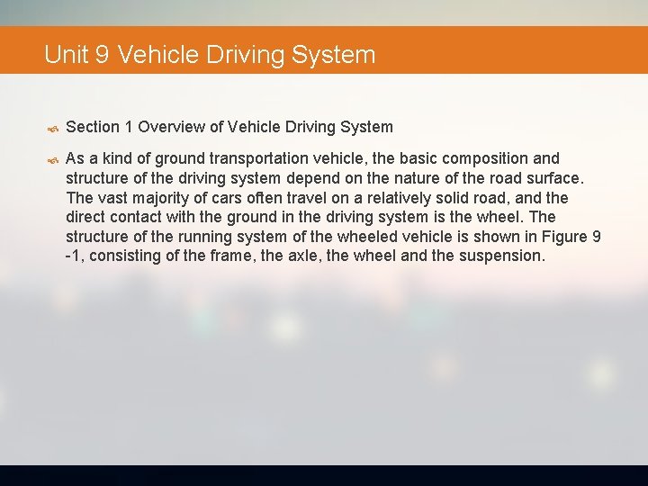 Unit 9 Vehicle Driving System Section 1 Overview of Vehicle Driving System As a