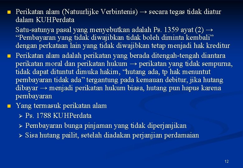 n n n Perikatan alam (Natuurlijke Verbintenis) → secara tegas tidak diatur dalam KUHPerdata