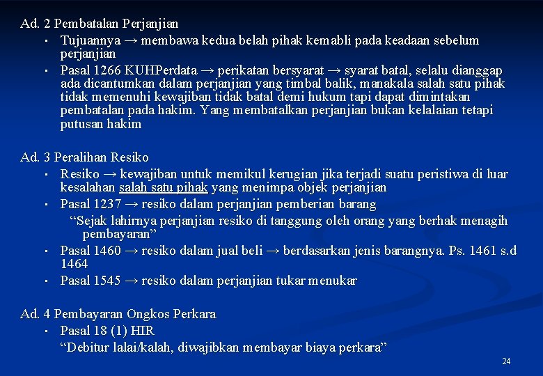 Ad. 2 Pembatalan Perjanjian • Tujuannya → membawa kedua belah pihak kemabli pada keadaan