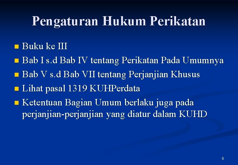 Pengaturan Hukum Perikatan Buku ke III n Bab I s. d Bab IV tentang