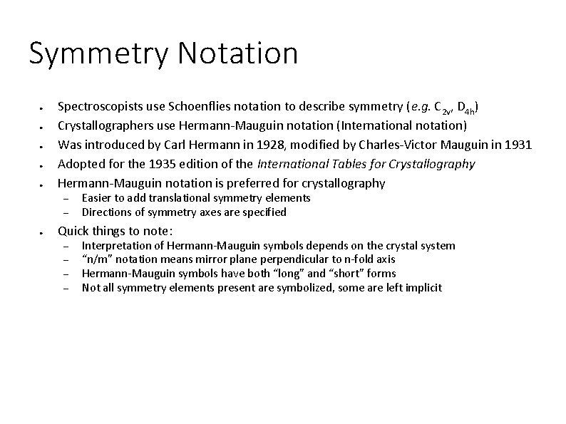 Symmetry Notation ● ● ● Spectroscopists use Schoenflies notation to describe symmetry (e. g.