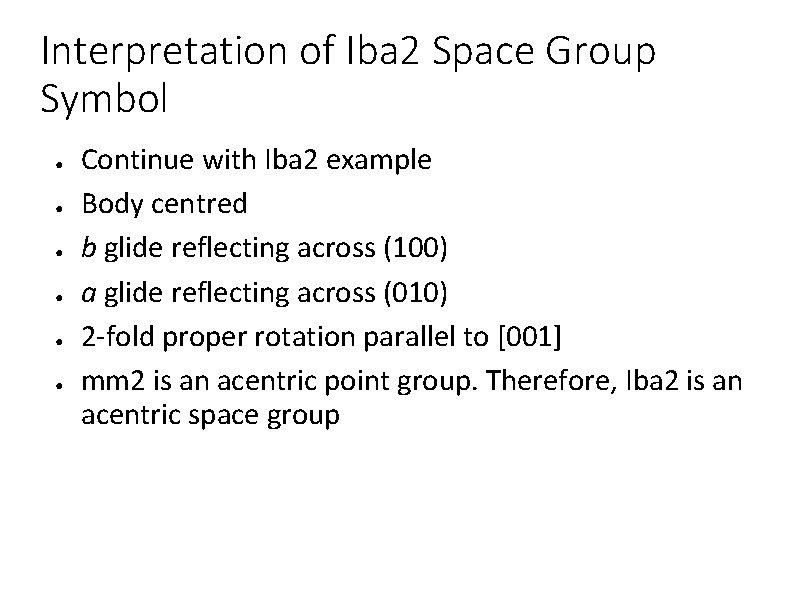Interpretation of Iba 2 Space Group Symbol ● ● ● Continue with Iba 2