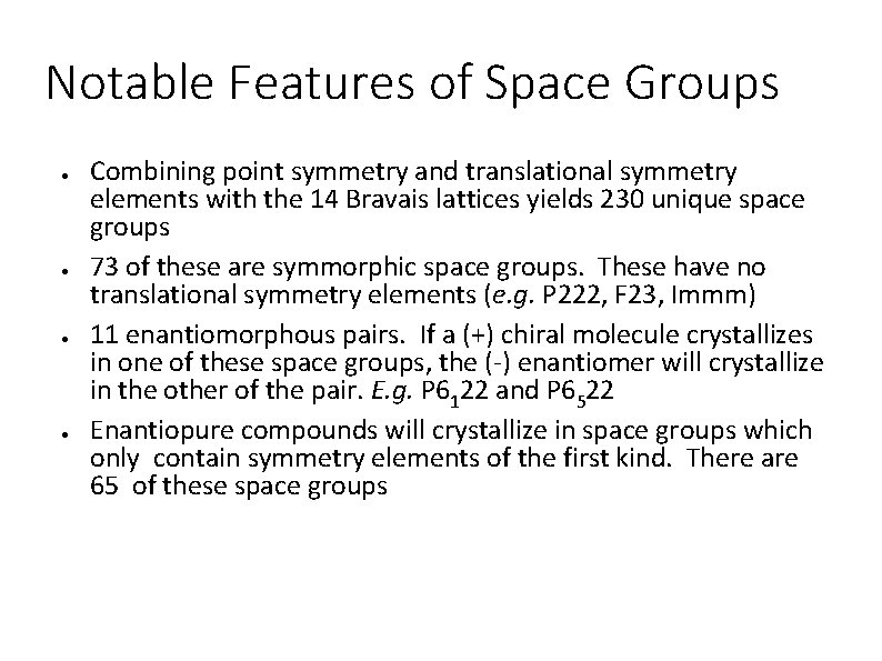 Notable Features of Space Groups ● ● Combining point symmetry and translational symmetry elements