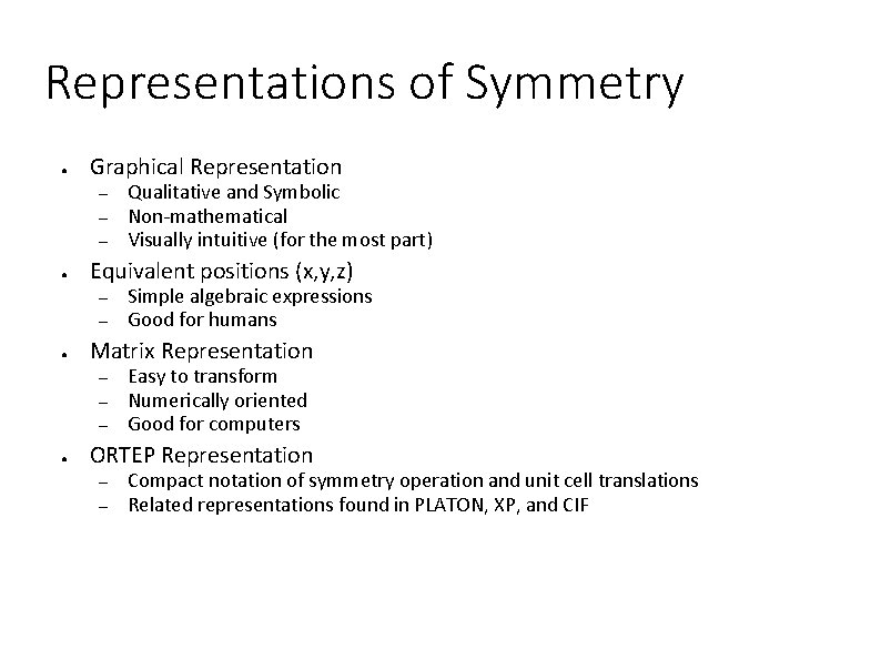 Representations of Symmetry ● Graphical Representation – – – ● Equivalent positions (x, y,