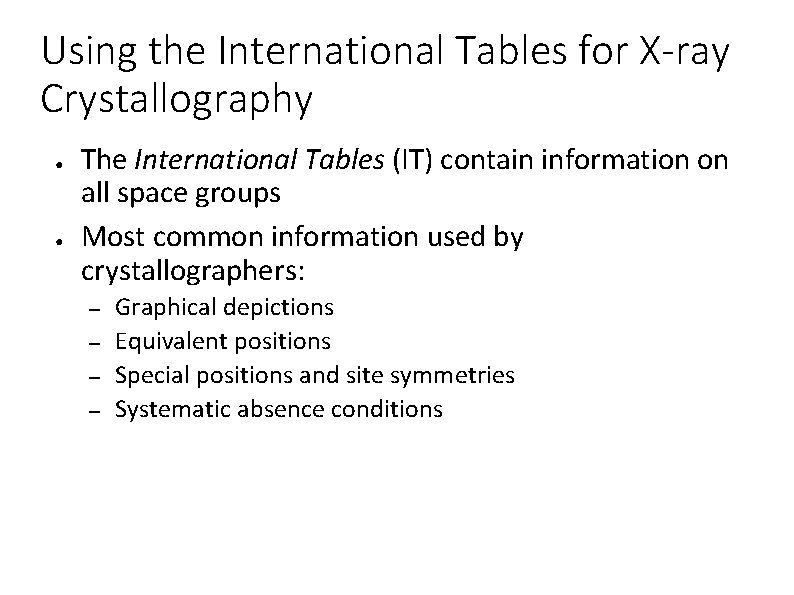 Using the International Tables for X-ray Crystallography ● ● The International Tables (IT) contain
