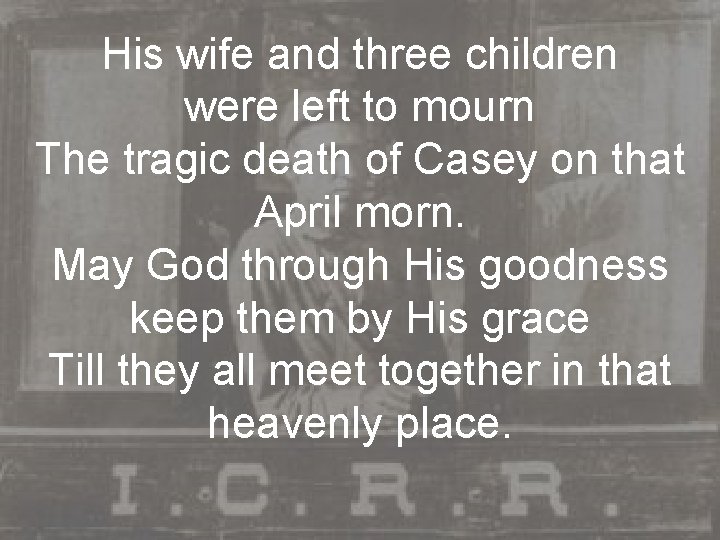 His wife and three children were left to mourn The tragic death of Casey