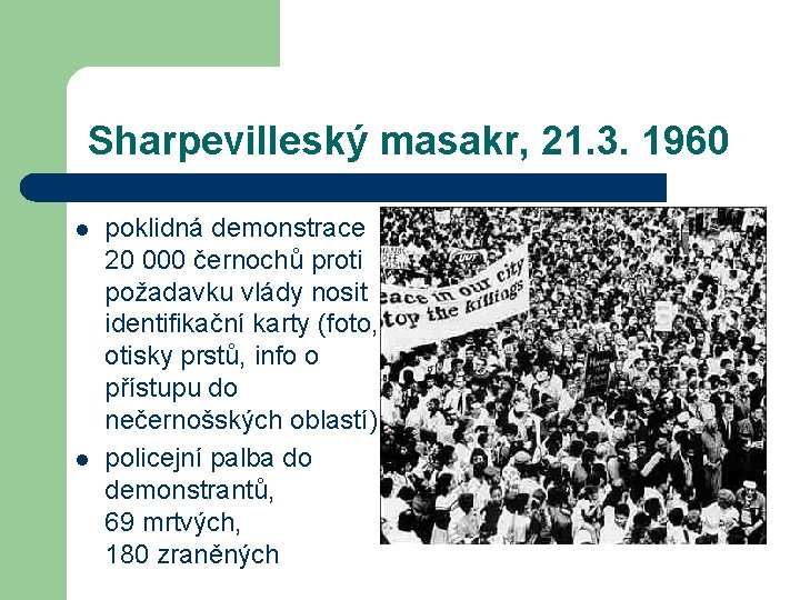 Sharpevilleský masakr, 21. 3. 1960 l l poklidná demonstrace 20 000 černochů proti požadavku