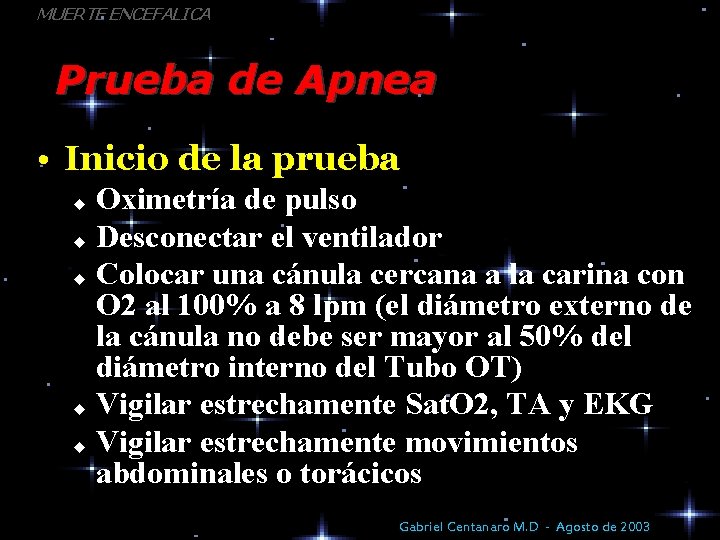 MUERTE ENCEFALICA Prueba de Apnea • Inicio de la prueba Oximetría de pulso u